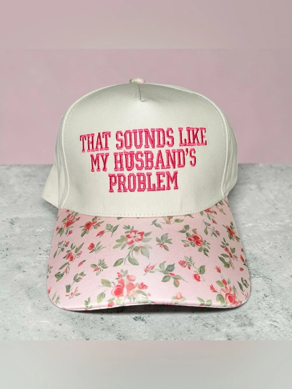 Sounds like my husband’s problem Pink Floral Hat New